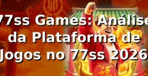 77ss Games: Análise da Plataforma de Jogos no 77ss [2026]